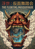 The Floating Masquerade: A Ukiyo-e Coloring Book of Traditional Masks in a surreal past and future